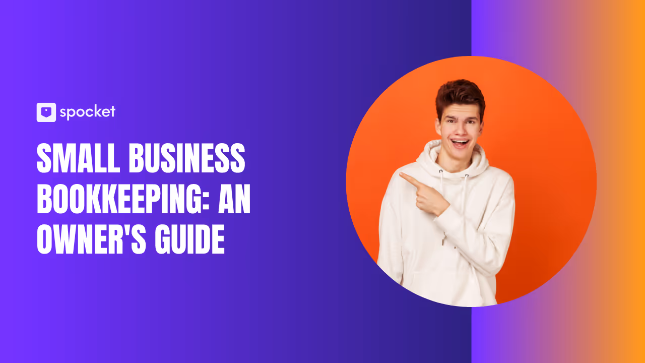 Small Business Bookkeeping: A Practical Owner’s Guide